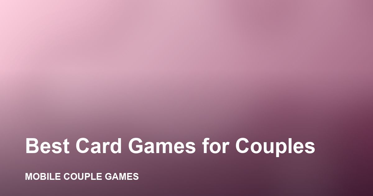A couple playing a mobile card game together